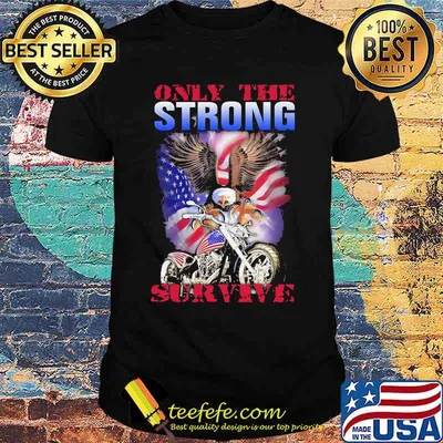 Only The Strong Survive Eagle American Flag Shirt