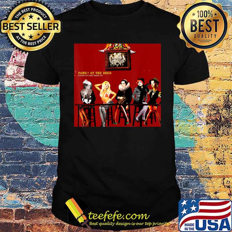 Panic at the disco a fever you cant Sweat Out T-Shirt Panic at the disco a fever you cant Sweat Out T-Shirt
