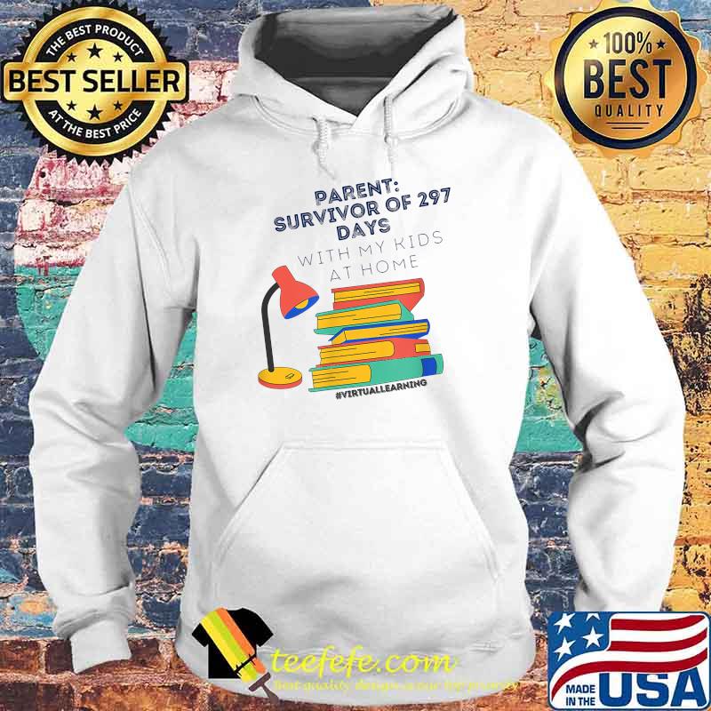Parents Survivor Of 297 Days With My Kids At Home Virtual Teaching T-Shirt Hoodie Parents Survivor Of 297 Days With My Kids At Home Virtual Teaching T-Shirt Hoodie