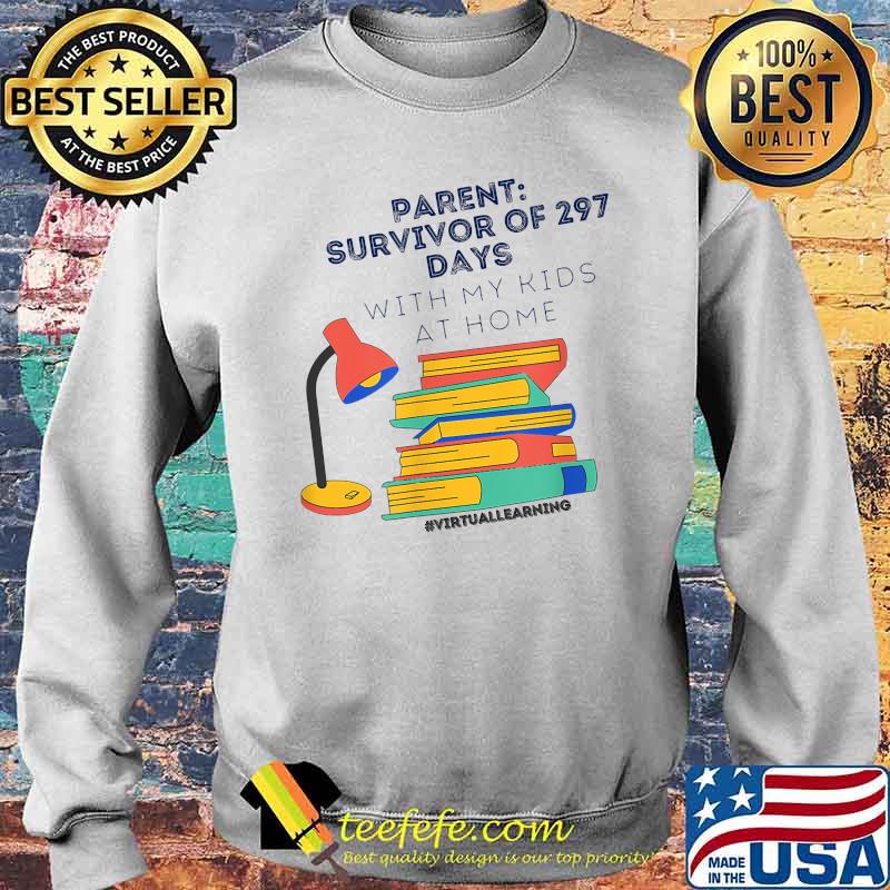 Parents Survivor Of 297 Days With My Kids At Home Virtual Teaching T-Shirt Sweater Parents Survivor Of 297 Days With My Kids At Home Virtual Teaching T-Shirt Sweater