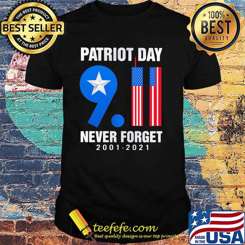 Patriot Day Never Forget 2001 2021 American Flag Shirt Patriot Day Never Forget 2001 2021 American Flag Shirt
