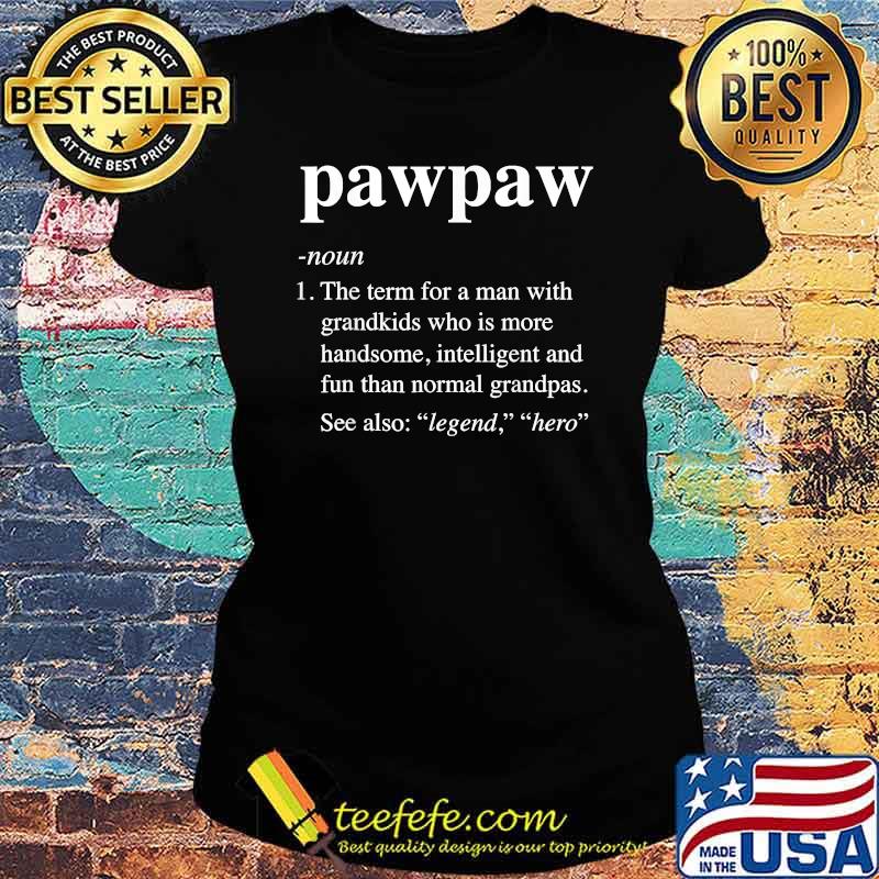 Pawpaw Definition Funny Dictionary T-Shirt Ladies tee Pawpaw Definition Funny Dictionary T-Shirt Ladies tee