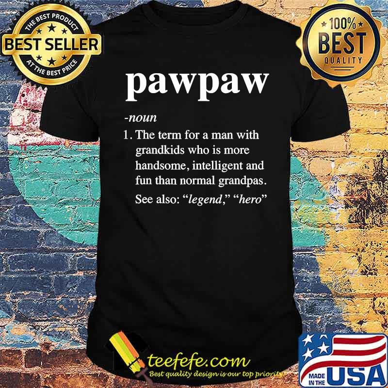 Pawpaw Definition Funny Dictionary T-Shirt