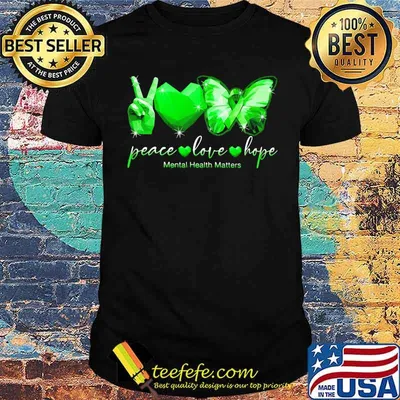 Peace Love Hope Mental Health Matters Butterfly Shirt