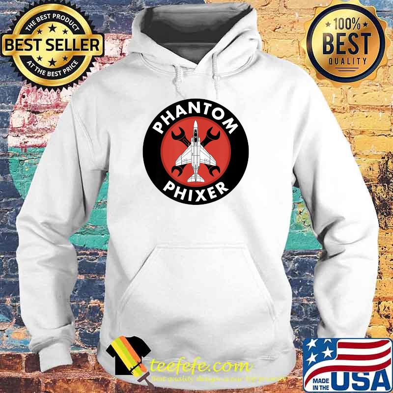 Phantom Phixer - F-4 Phantom T-Shirt Hoodie Phantom Phixer - F-4 Phantom T-Shirt Hoodie