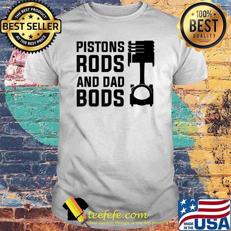 Pistons Rods And Dad Bods T-Shirt