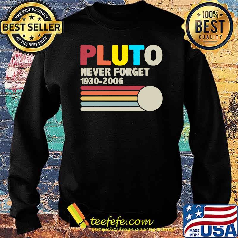 PLUTO NEVER FORGET Vintage T-Shirt Sweater PLUTO NEVER FORGET Vintage T-Shirt Sweater