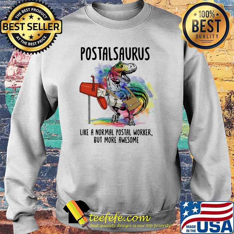 Postalsaurus like a normal postal worker but more awesome T rex watercolor Sweater Postalsaurus like a normal postal worker but more awesome T rex watercolor Sweater