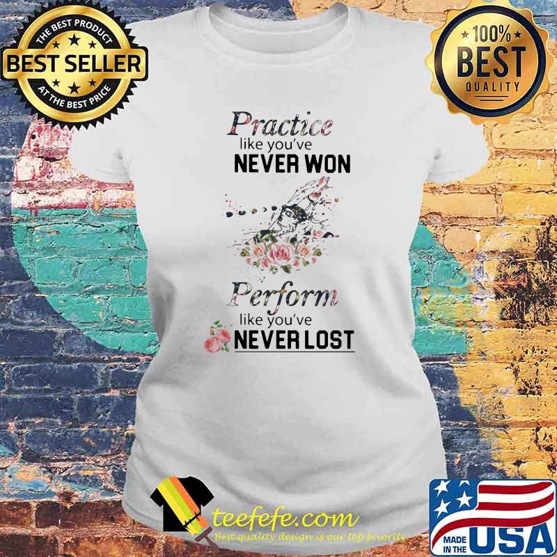 Practice Like You've Never Won Perform Like You've Never Lost Swimming Pool Flower Shirt Laides tee Practice Like You've Never Won Perform Like You've Never Lost Swimming Pool Flower Shirt Laides tee