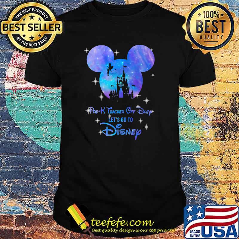 Pre - K Teacher Off Duty Let's Go To Disney Mickey Castle Hologram Shirt