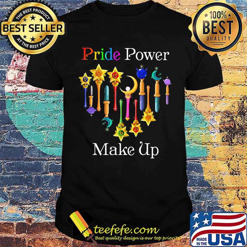 Pride Power Make Up Shirt Pride Power Make Up Shirt