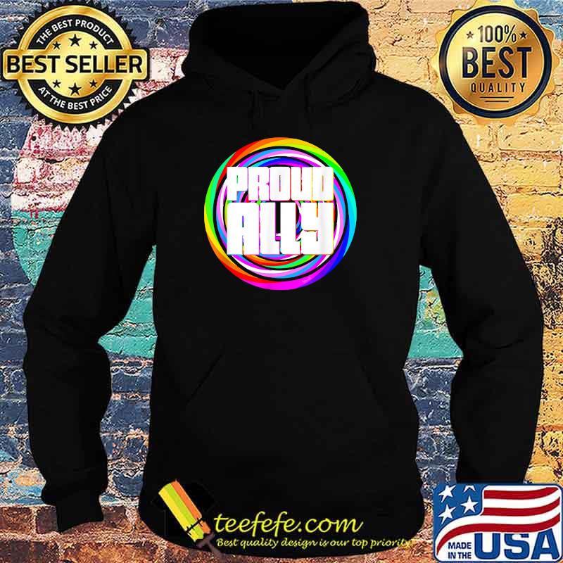 Proud Ally LGBT Rainbow Color T-Shirt Hoodie Proud Ally LGBT Rainbow Color T-Shirt Hoodie