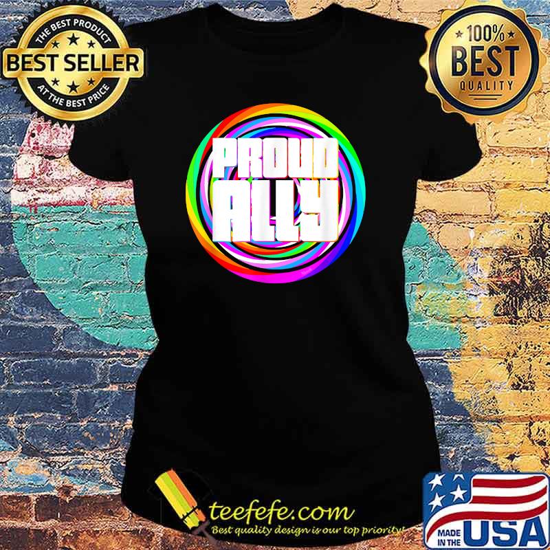 Proud Ally LGBT Rainbow Color T-Shirt Ladies tee Proud Ally LGBT Rainbow Color T-Shirt Ladies tee