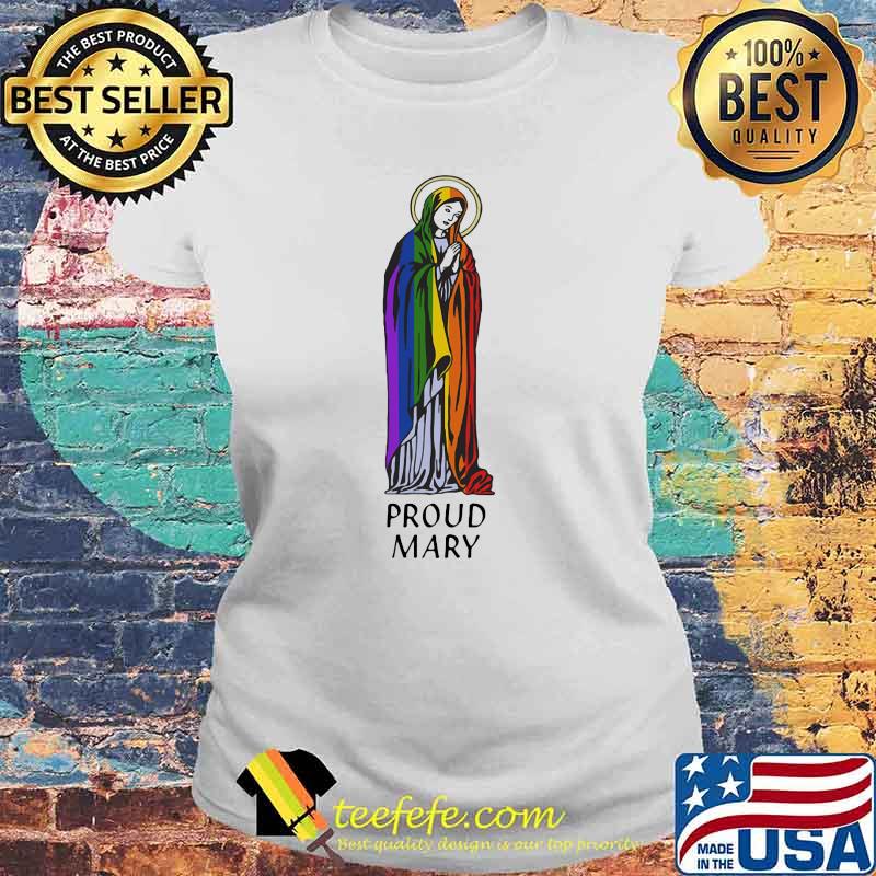 Proud Mary God LGBT Shirt Laides tee Proud Mary God LGBT Shirt Laides tee