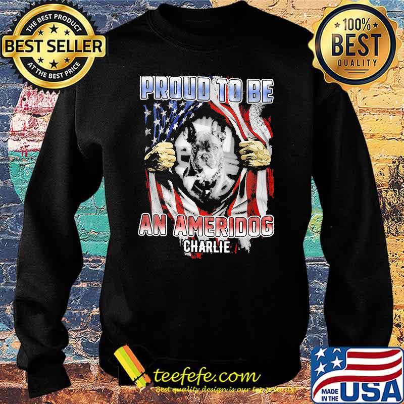 Proud To Be An Ameridog Charlie Shirt Sweater Proud To Be An Ameridog Charlie Shirt Sweater
