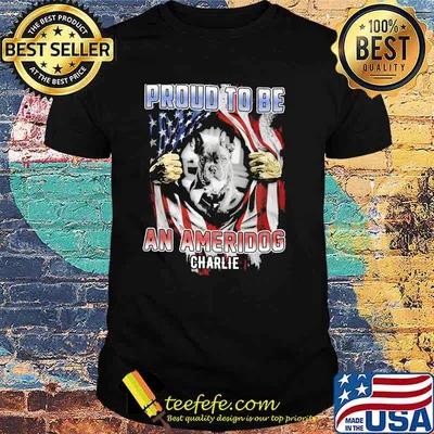Proud To Be An Ameridog Charlie Shirt