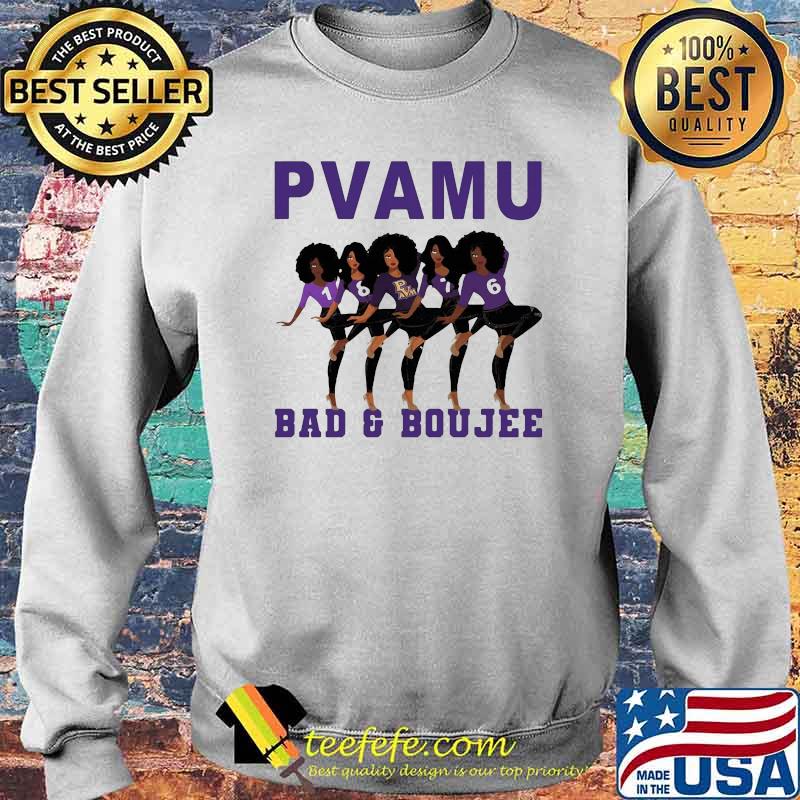 Pvamu Bad And Boujee Shirt Sweater Pvamu Bad And Boujee Shirt Sweater