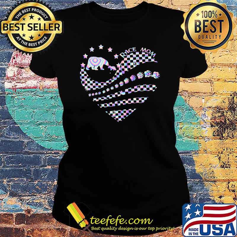 Race Mom Mother's Day Heart Shirt Ladies tee Race Mom Mother's Day Heart Shirt Ladies tee
