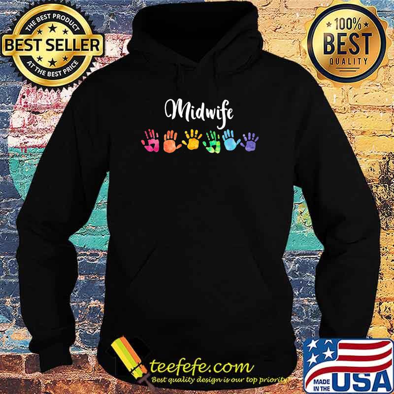 Rainbow Hands Midwife Shirt Hoodie Rainbow Hands Midwife Shirt Hoodie