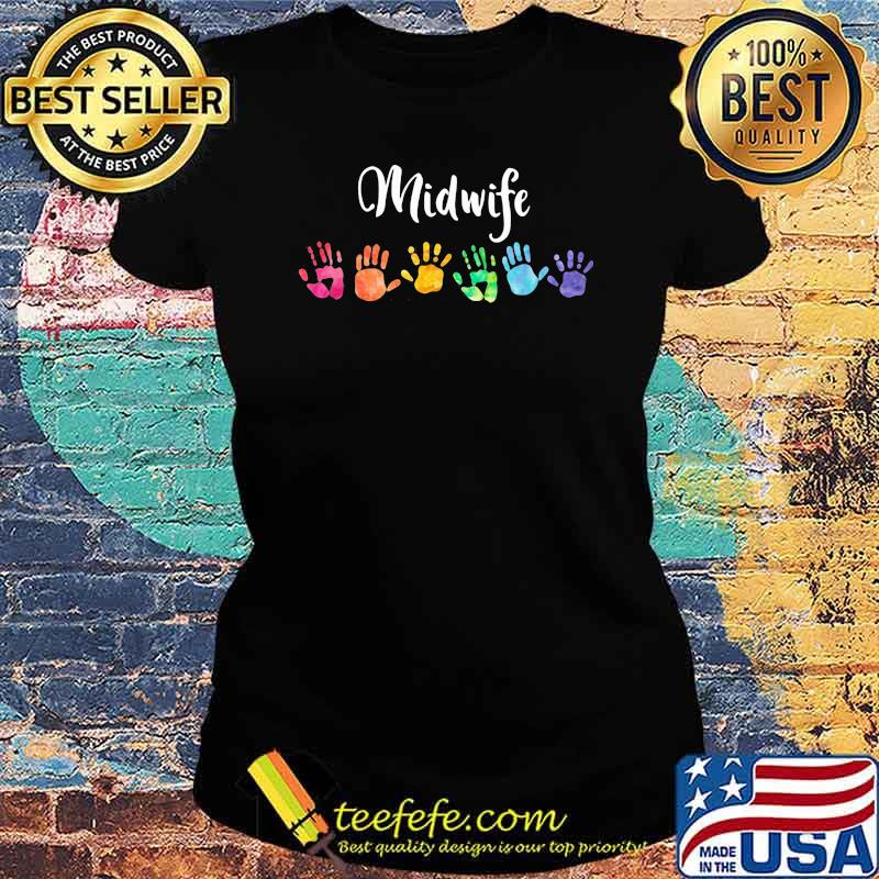 Rainbow Hands Midwife Shirt Ladies tee Rainbow Hands Midwife Shirt Ladies tee