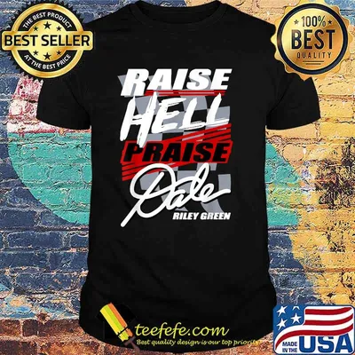 Raise Hell Praise Dale Rilley Green Shirt