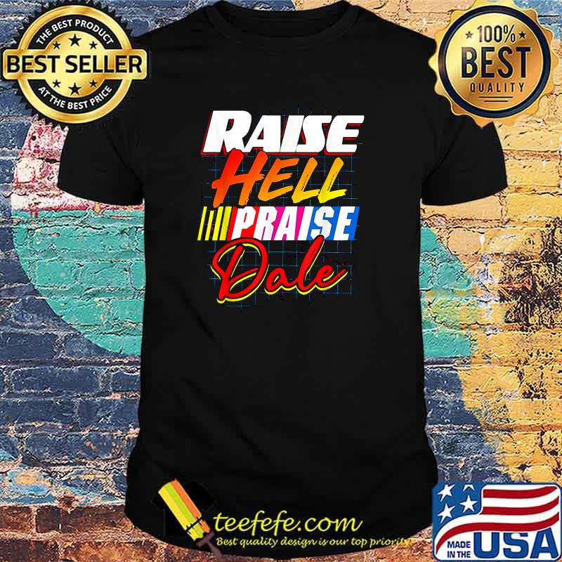 Raise Hell Praise Dale Vintage T-Shirt Raise Hell Praise Dale Vintage T-Shirt