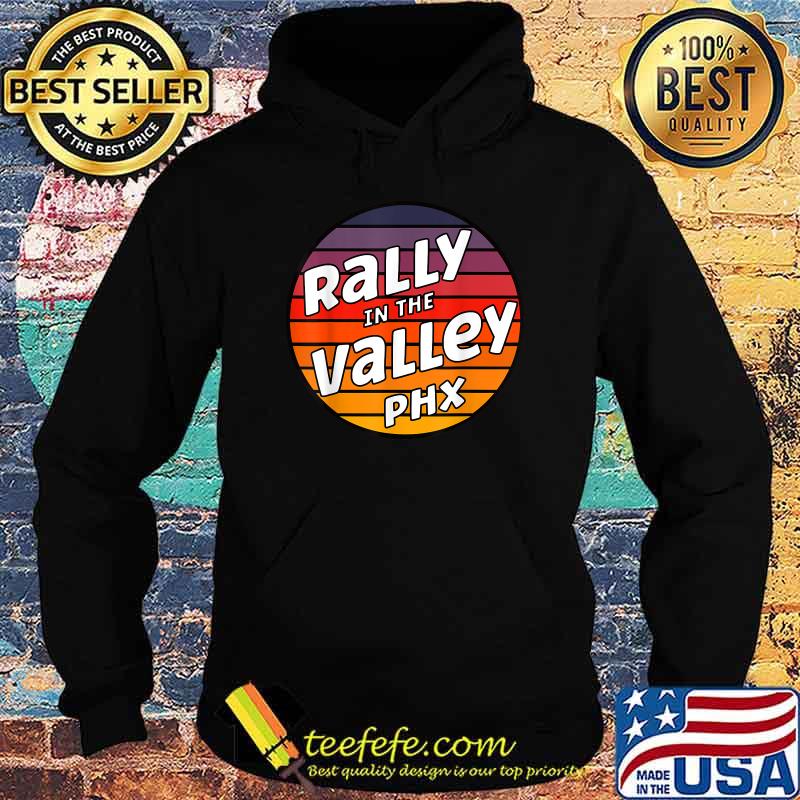 Rally In the Valley PHX Basketball Vintage T-Shirt Hoodie Rally In the Valley PHX Basketball Vintage T-Shirt Hoodie