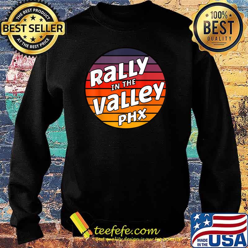 Rally In the Valley PHX Basketball Vintage T-Shirt Sweater Rally In the Valley PHX Basketball Vintage T-Shirt Sweater