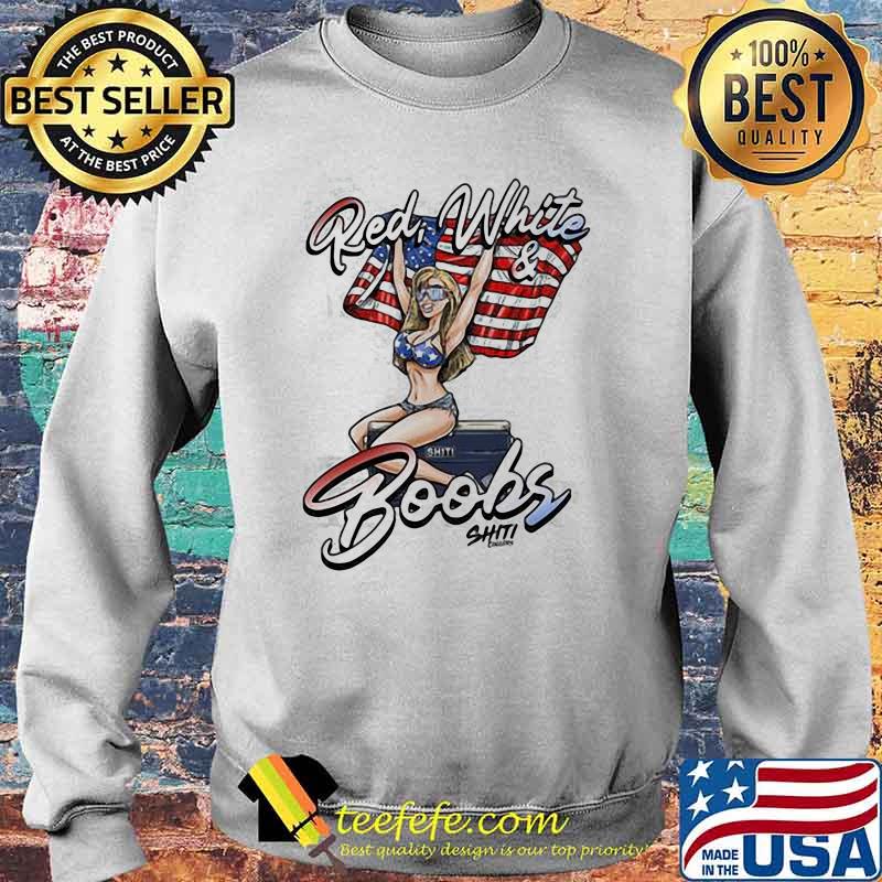 Red White And Boobs American Flag Shirt Sweater Red White And Boobs American Flag Shirt Sweater