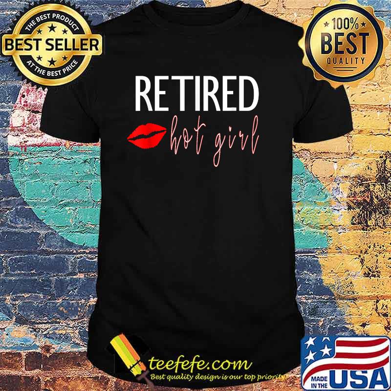 Retired Hot Girl Lips Heart T-Shirt Retired Hot Girl Lips Heart T-Shirt