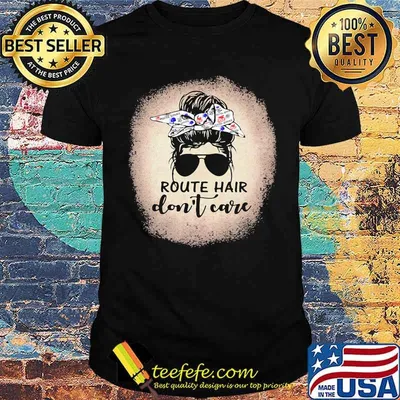 Route hair don't care girl Shirt