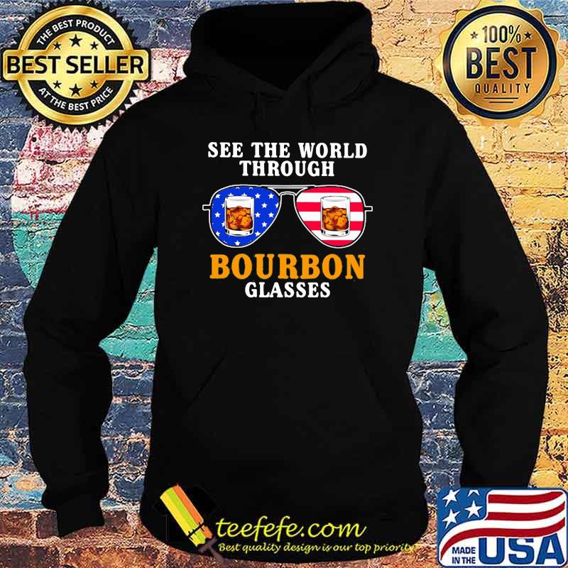 See the world through bourbon glasses american flag s Hoodie See the world through bourbon glasses american flag s Hoodie