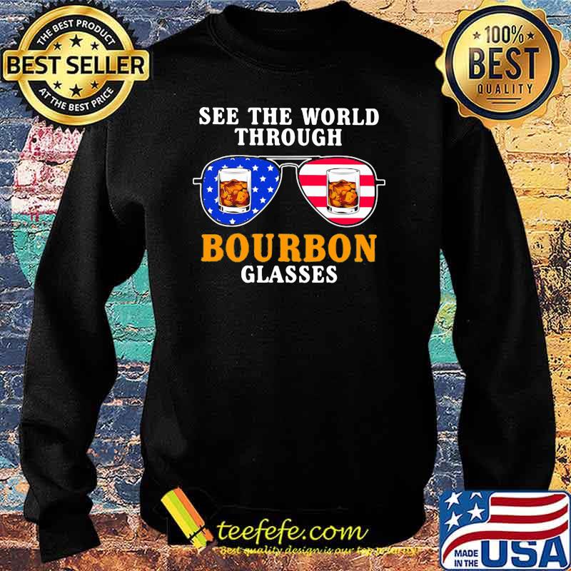 See the world through bourbon glasses american flag s Sweater See the world through bourbon glasses american flag s Sweater