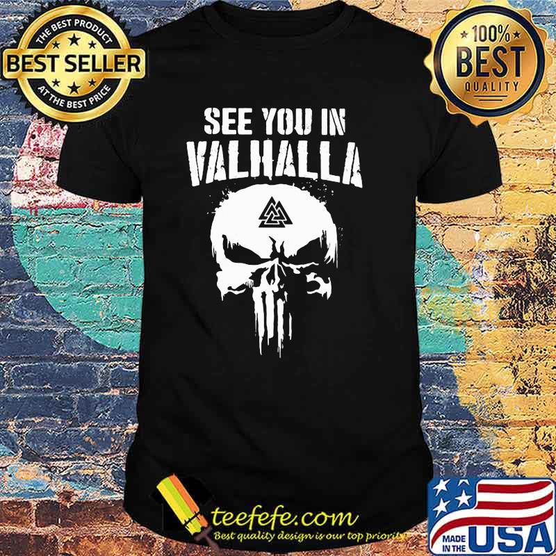 See You In Valhalla Skull Viking Skill Shirt