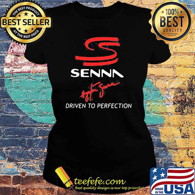Senna Driven To Perfection Sprint Shirt Ladies tee Senna Driven To Perfection Sprint Shirt Ladies tee