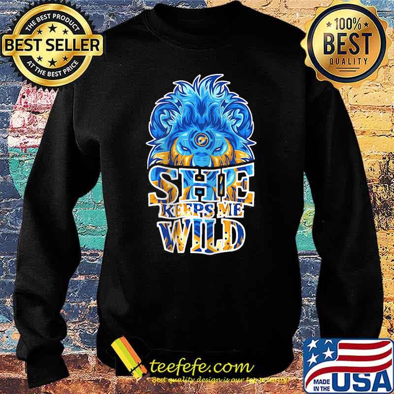 She Keep Me Wild Lion Shirt Sweater She Keep Me Wild Lion Shirt Sweater