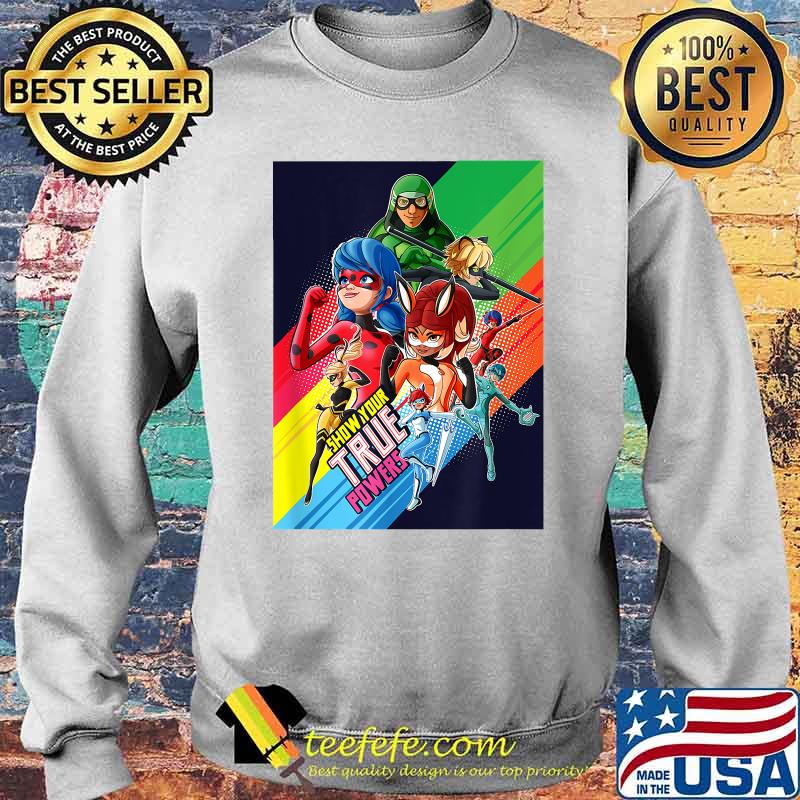 Show your true power Miraculous Collection Ladybug and All Heroez T-Shirt Sweater Show your true power Miraculous Collection Ladybug and All Heroez T-Shirt Sweater