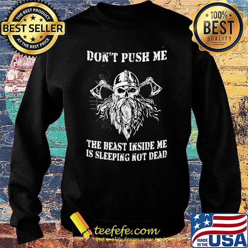 Skull Don't Push Me The Beast Inside Me Is Sleeping Not Dead Viking Shirt Sweater Skull Don't Push Me The Beast Inside Me Is Sleeping Not Dead Viking Shirt Sweater