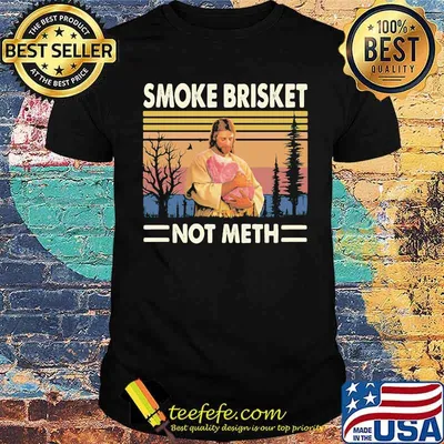 SMOKE BRISKET NOT METH JESUS vintage shirt