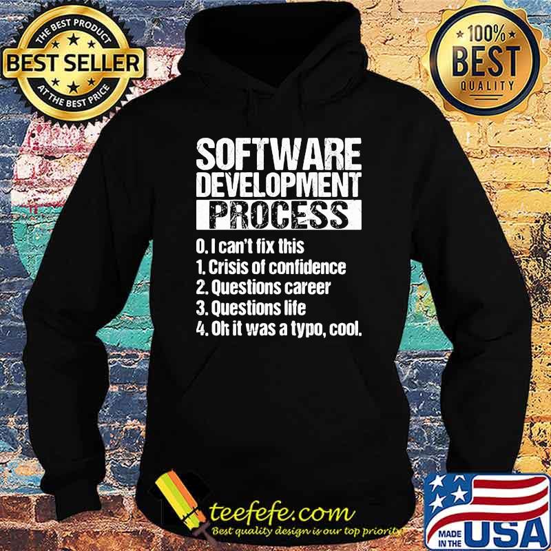 Software Development Process I Can't Fix This Shirt Hoodie Software Development Process I Can't Fix This Shirt Hoodie