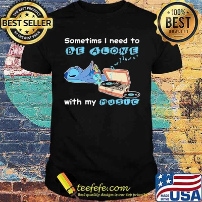 Sometims i need to be alone with my music stitch shirt