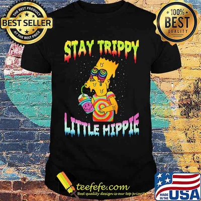 Stay trippy little hippie shirt