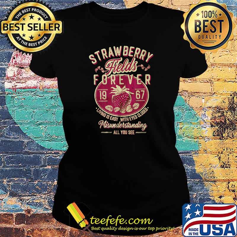 Strawberry Fields forever 1967 T-Shirt Ladies tee Strawberry Fields forever 1967 T-Shirt Ladies tee