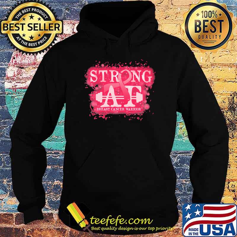 Strong AT Breast Cancer Warrior Shirt Hoodie Strong AT Breast Cancer Warrior Shirt Hoodie