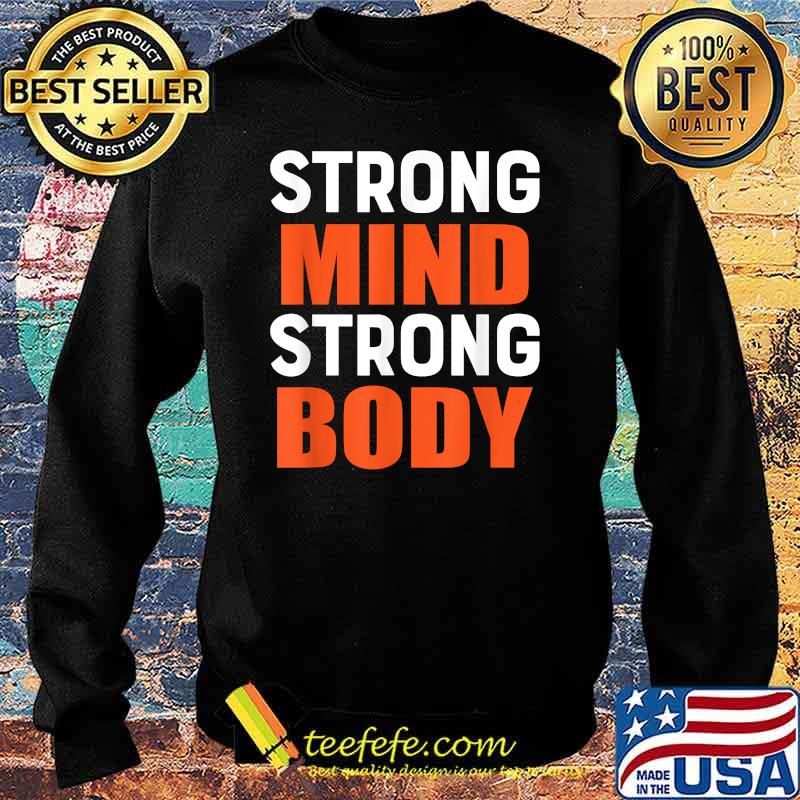 Strong Mind Strong Body T-Shirt Sweater Strong Mind Strong Body T-Shirt Sweater