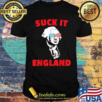 Suck It England 4th of July Shirt