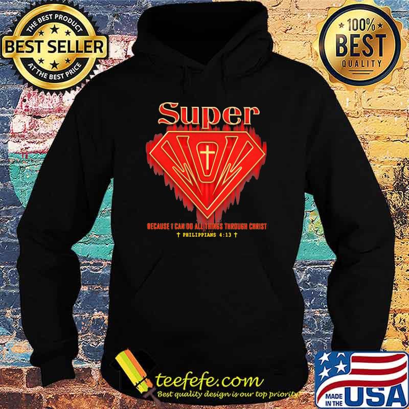 Super because i can do all things through christ Hoodie Super because i can do all things through christ Hoodie