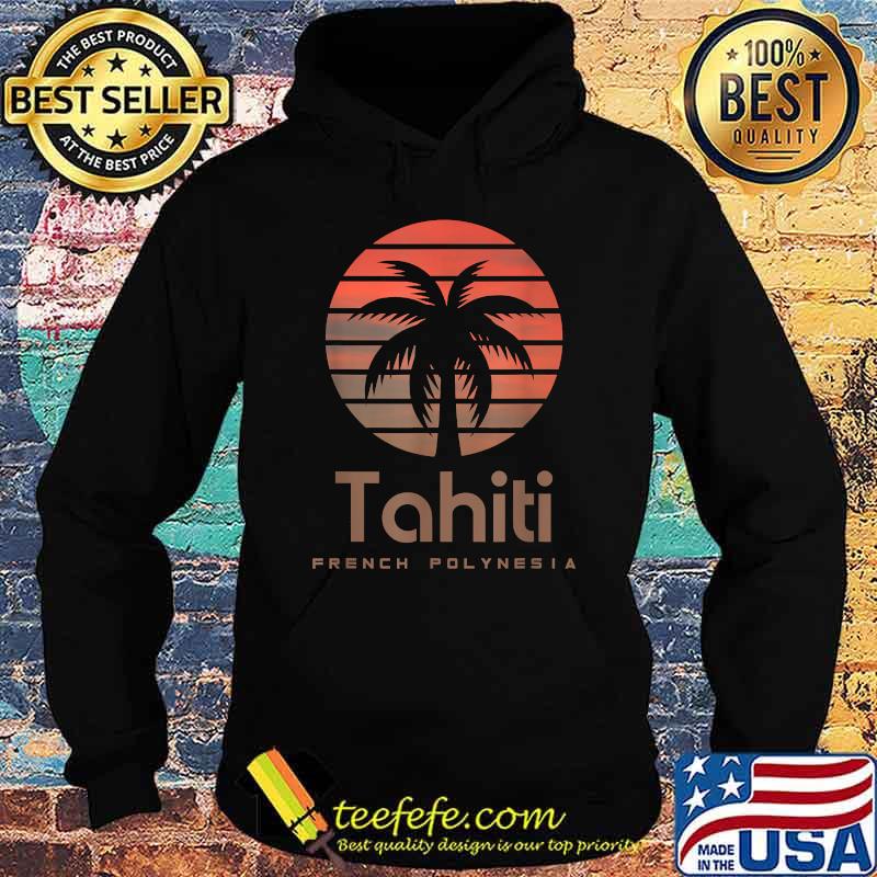 Tahiti French Polynesia Sunset T-Shirt Hoodie Tahiti French Polynesia Sunset T-Shirt Hoodie