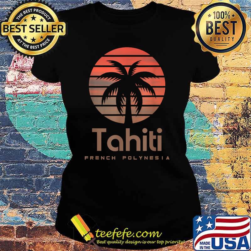 Tahiti French Polynesia Sunset T-Shirt Ladies tee Tahiti French Polynesia Sunset T-Shirt Ladies tee