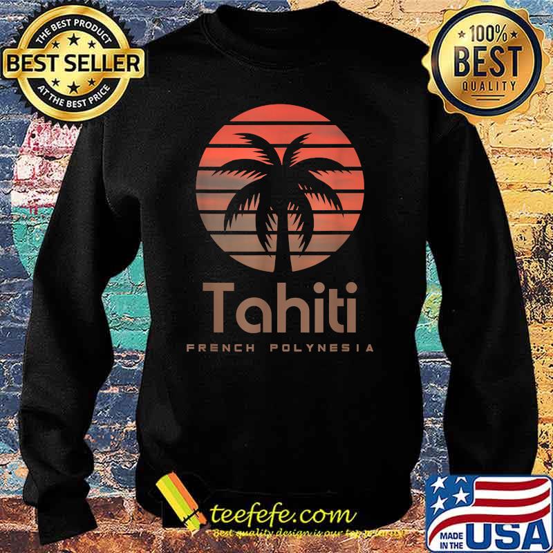 Tahiti French Polynesia Sunset T-Shirt Sweater Tahiti French Polynesia Sunset T-Shirt Sweater